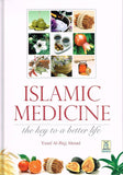 Islamic Medicine: the Key to a Better Life (Yusuf Al-Hajj Ahmad)