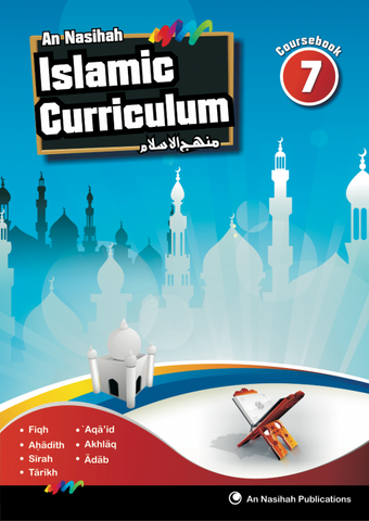 Book 7 Islamic Curriculum Islamic Curriculum - An Nasihah (Workbook)