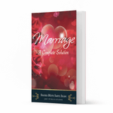 Marriage, A Complete Solution (Shaykh Mufti Saiful Islam)