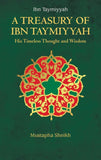 Treasury of Ibn Taymiyyah: His Timeless Though and Wisdom