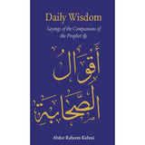 Daily Wisdom: Sayings of the Companions of the Prophet