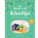 The Story of Khadija: The Wife of the Prophet Muhammad