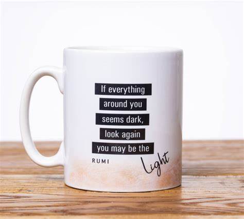 Quote Mug By Rumi 'You May Be The Light'