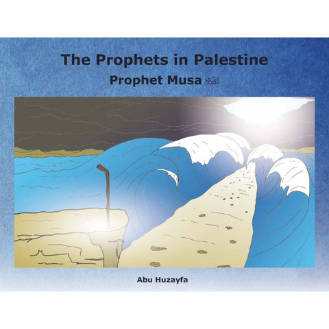 The Prophets in Palestine - Prophet Musa