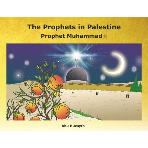 The Prophets in Palestine - Prophet Muhammad Peace be upon him