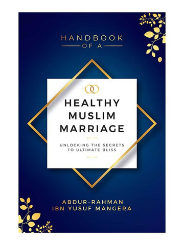 Handbook Of A Healthy Muslim Marriage (Paperback)